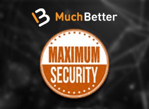 Maximum Security MuchBetter